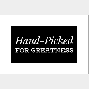 Handpicked for greatness Posters and Art